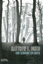 Couverture du livre « Une semaine en enfer » de Matthew F. Jones aux éditions Denoel