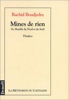 Couverture du livre « Mines de rien : Le Retable du Nord et du Sud » de Rachid Boudjedra aux éditions Denoel