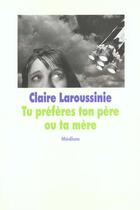 Couverture du livre « Tu preferes ton pere ou ta mere » de Laroussinie Claire aux éditions Ecole Des Loisirs