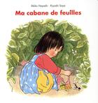 Couverture du livre « Ma cabane de feuilles - tout carton » de Soya/Hayashi aux éditions Ecole Des Loisirs