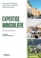 Couverture du livre « Expertise immobilière ; guide pratique ; expertises pour OPCI (6e édition) » de Bernard De Polignac et Jean-Pierre Monceau et Xavier De Cussac aux éditions Eyrolles