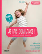 Couverture du livre « Je fais confiance ; adoptez une attitude rassurante » de Marie Gilbert aux éditions Eyrolles