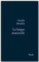 Couverture du livre « La langue maternelle » de Vassilis Alexakis aux éditions Stock