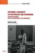 Couverture du livre « Redéfinir l'humanité par son patrimoine : un nouveau mandat pour les opérations de paix onusiennes » de Mathilde Leloup aux éditions Dalloz