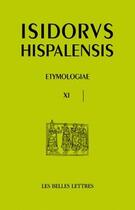 Couverture du livre « Etymologiae XI ; de homine et portentis » de Isidore De Seville aux éditions Belles Lettres