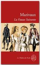 Couverture du livre « La fausse suivante » de Pierre De Marivaux aux éditions Le Livre De Poche