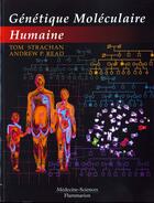 Couverture du livre « Génétique moléculaire humaine » de Tom Strachan et Andrew P. Read aux éditions Lavoisier Medecine Sciences