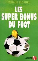 Couverture du livre « Les super bonus du foot » de Lecadre Renaud aux éditions Presses De La Cite