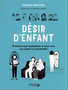 Couverture du livre « Désir d'enfant » de Mathilde Lemiesle et Mathilde Bouychou aux éditions Solar