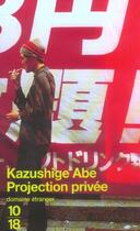 Couverture du livre « Projection Privee » de Kazushige Abe aux éditions 10/18