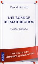 Couverture du livre « L'élégance du maigrichon ; et autres pastiches » de Pascal Fioretto aux éditions Pocket