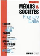 Couverture du livre « Médias & sociétés (17e édition) » de Francis Balle aux éditions Lgdj