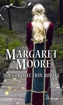 Couverture du livre « Sous protection royale » de Margaret Moore aux éditions Harlequin