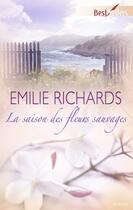 Couverture du livre « La saison des fleurs sauvages » de Emilie Richards aux éditions Harlequin