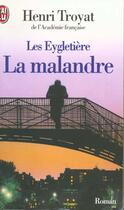 Couverture du livre « Eygletiere - la malandre (les) » de Henri Troyat aux éditions J'ai Lu