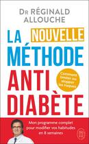 Couverture du livre « La nouvelle méthode anti-diabète : comment limiter ou stopper les risques » de Reginald Allouche aux éditions J'ai Lu