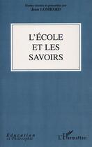 Couverture du livre « L'ecole et les savoirs » de Jean Lombard aux éditions Editions L'harmattan