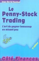 Couverture du livre « Le penny-stock trading ; l'art de gagner beaucoup en misant peu » de Haddad J.D. aux éditions Gualino