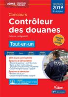 Couverture du livre « Concours contrôleur des douanes ; externe, catégorie B ; tout-en-un (concours 2019) » de  aux éditions Vuibert