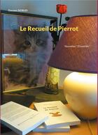 Couverture du livre « Le Recueil de Pierrot : Nouvelles 