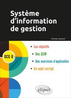 Couverture du livre « Système d'information de gestion ; DCG 8 (édition 2018) » de Christian Vainard aux éditions Ellipses