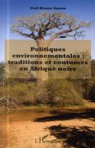 Couverture du livre « Politiques environnementales : traditions et coutumes en Afrique noire » de Doti Bruno Sanou aux éditions L'harmattan