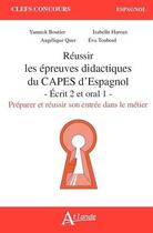 Couverture du livre « Reussir les epreuves didactiques du capes d'espagnol - ecrit 2 et oral 1 preparer et reussir son ent » de Boutier aux éditions Atlande Editions