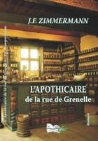 Couverture du livre « L'apothicaire de la rue de Grenelle » de Jean-François Zimmermann aux éditions Bord Du Lot