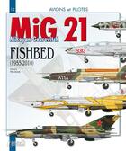 Couverture du livre « Mig 21 ; fishbed (1955-2010) » de Gerard Paloque aux éditions Histoire Et Collections