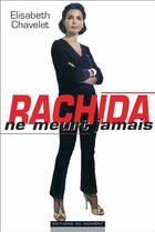 Couverture du livre « Rachida ne meurt jamais » de Elisabeth Chavelet aux éditions Editions Du Moment