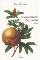 Couverture du livre « Sous les branches du grenadier » de May Menassa aux éditions Erick Bonnier