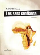 Couverture du livre « Les sans confiance » de Gerard Chaix aux éditions Melibee