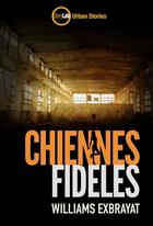 Couverture du livre « Chiennes fidèles » de Williams Exbrayat aux éditions Storylab