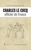 Couverture du livre « Charles Le Cocq, officier de France » de Jean Charbonneau aux éditions Editions Pierre De Taillac