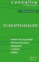 Couverture du livre « Connaître un philosophe ; Schopenhauer ; analyse complète de sa pensée » de Le Manchec Claude aux éditions Editions Du Cenacle