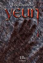 Couverture du livre « Yeun » de Eric Chesneau aux éditions Ella Editions