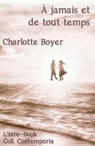 Couverture du livre « À jamais et de tout temps » de Charlotte Boyer aux éditions L'ivre Book