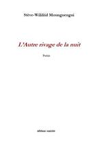 Couverture du livre « L'autre rivage de la nuit » de Steve-Wilifrid Mounguengui aux éditions Unicite