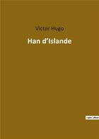 Couverture du livre « Han d'Islande » de Victor Hugo aux éditions Culturea