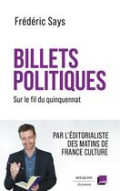 Couverture du livre « Billets politiques : sur le fil du quinquennat » de Frederic Says aux éditions Bouquins