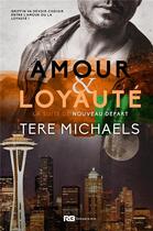 Couverture du livre « Amour & loyauté » de Tere Michaels aux éditions Mxm Bookmark