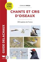Couverture du livre « Guide Delachaux : chants et cris d'oiseaux : 350 espèces de France » de Stanislas Wroza aux éditions Delachaux & Niestle