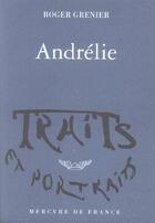 Couverture du livre « Andrelie » de Roger Grenier aux éditions Mercure De France