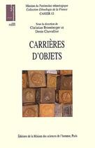 Couverture du livre « Carrières d'objets » de Denis Chevalier et Christian Bromberger aux éditions Maison Des Sciences De L'homme