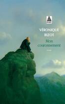 Couverture du livre « Mon couronnement » de Veronique Bizot aux éditions Actes Sud