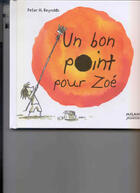Couverture du livre « Bon point pour zoe (un) » de Reynolds Peter H. aux éditions Milan