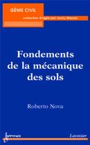 Couverture du livre « Fondements de la mécanique des sols » de Roberto Nova aux éditions Hermes Science Publications