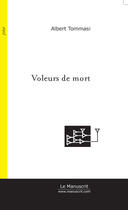 Couverture du livre « Voleurs de mort » de Albert Tommasi aux éditions Le Manuscrit