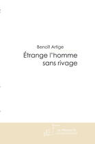 Couverture du livre « Étrange l'homme sans rivage » de Artige-B aux éditions Le Manuscrit