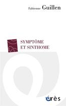 Couverture du livre « Symptôme et sinthome » de Fabienne Guillen aux éditions Eres